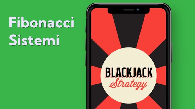 Blackjack Oyunlarında Fibonacci Sistemi Nasıl Uygulanır?